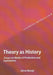 Theory As History Essays On Modes Of Production And Exploitation by Jairus Banaji