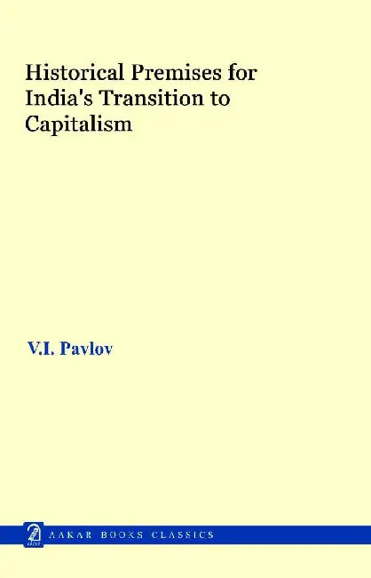 Historical Premises for Indias Trasition to Capitalism by V. I. Pavlov