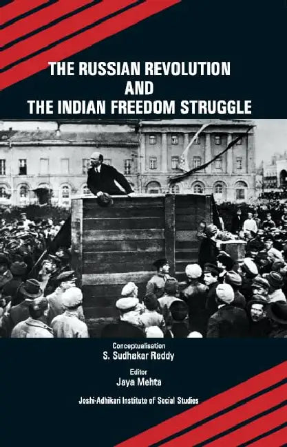 The Russian Revolution And The Indian Freedom Struggle by Jaya Mehta