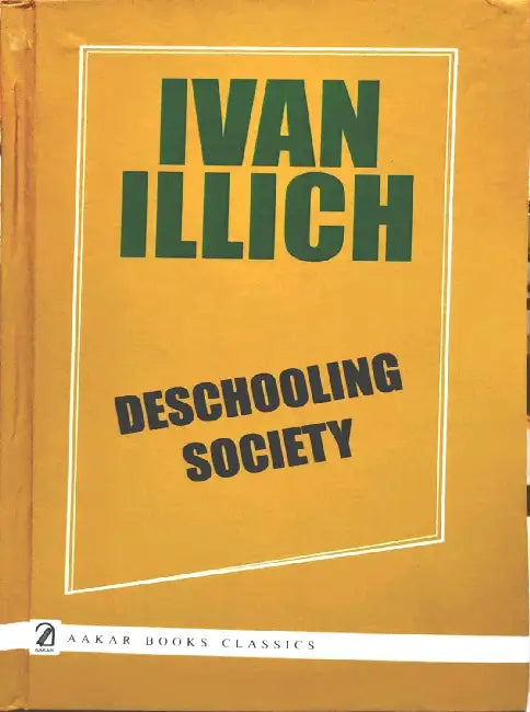 Deschooling Society by Ivan Illich