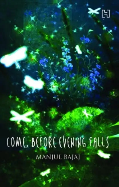 Come, Before Evening Falls by Bajaj, Manjul