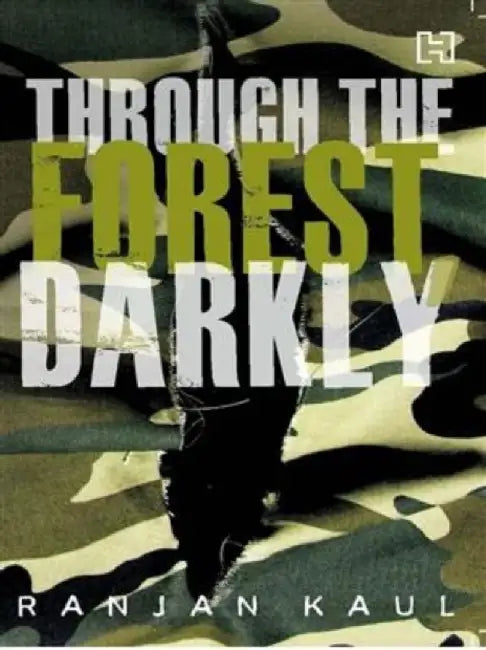 Through The Forest, Darkly by Kaul, Ranjan