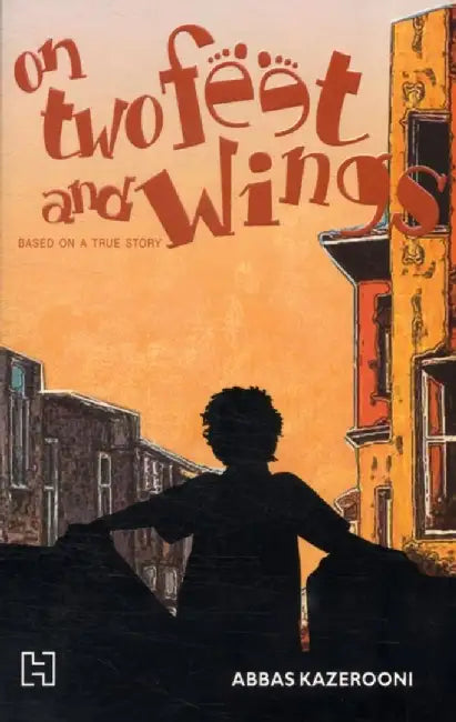 On Two Feet And Wings by Kazerooni, Abbas