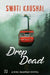 Drop Dead by Kaushal, Swati
