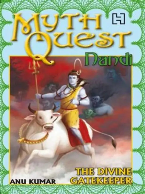 Mythquest 02: Nandi: The Divine Gatekeeper by Kumar, Anu