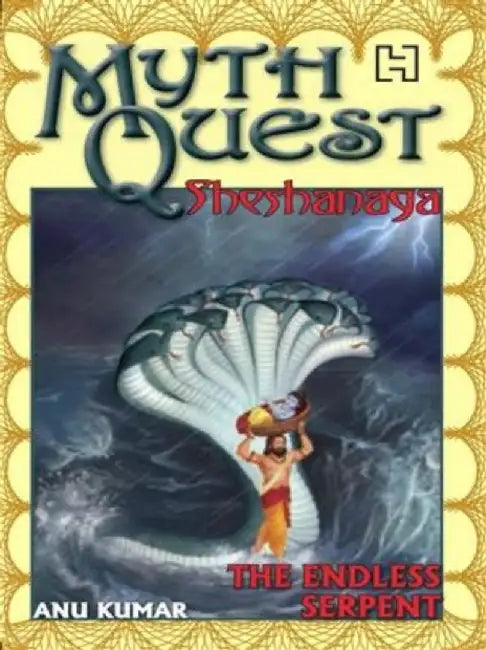 Mythquest 06: Sheshanaga: The Endless Snake by Kumar, Anu
