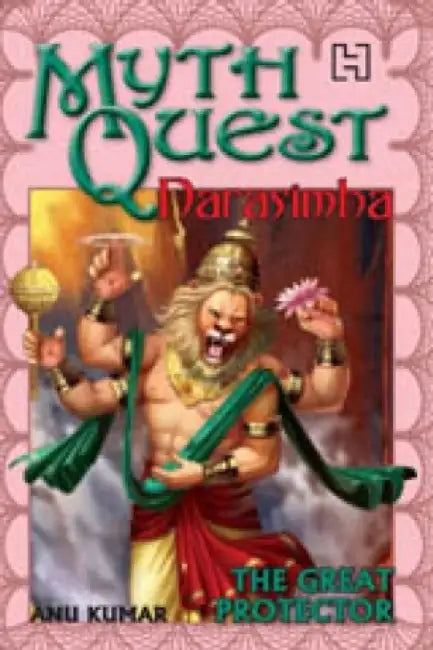 Mythquest 08: Narasimha: The Great Protector by Kumar, Anu