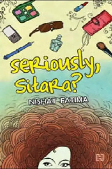 Seriously, Sitara? by Fatima, Nishat