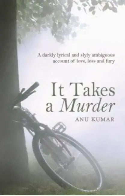 It Takes A Murder by Kumar, Anu