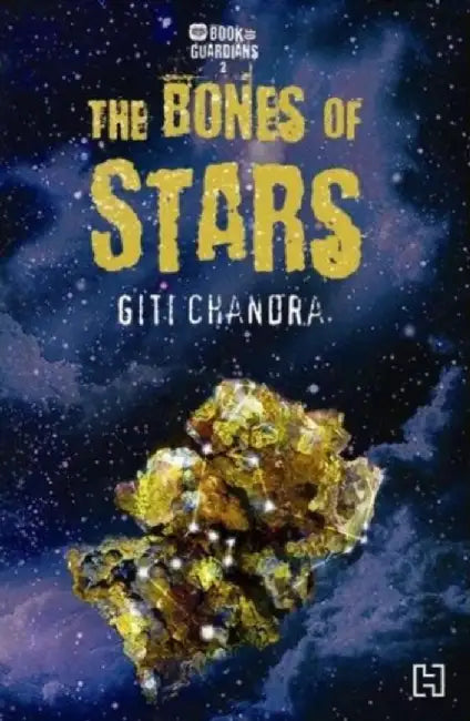 Book Of Guardians 2: The Bones Of Stars by Chandra, Giti