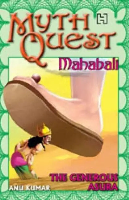 Mythquest 11: Mahabali: The Generous Asura by Kumar, Anu