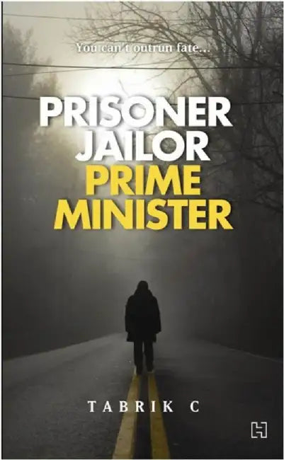 Prisoner, Jailor, Prime Minister by C., Tabrik