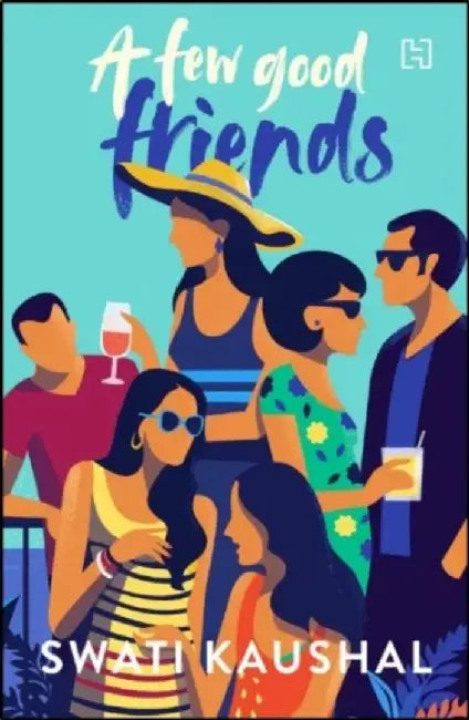 Few Good Friends, A by Kaushal, Swati