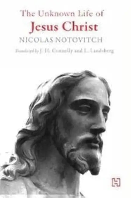 Unknown Life Of Jesus Christ, The by Notovitch, Nicolas; Translated By Connelly, J.H.A.