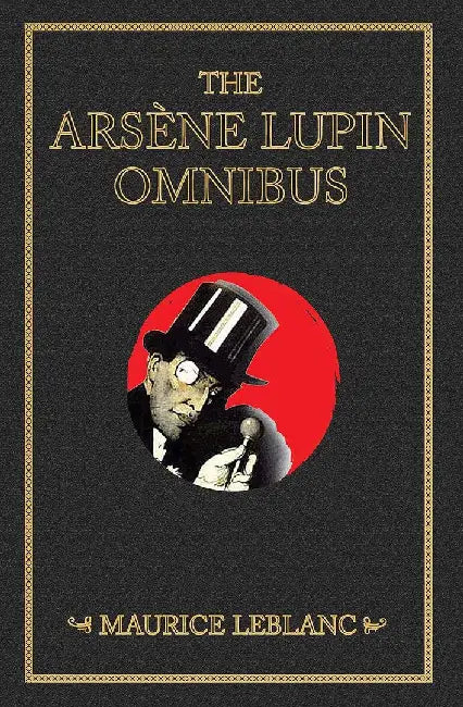 The Arsene Lupin Omnibus (4-Books-In-1) by Leblanc, Maurice