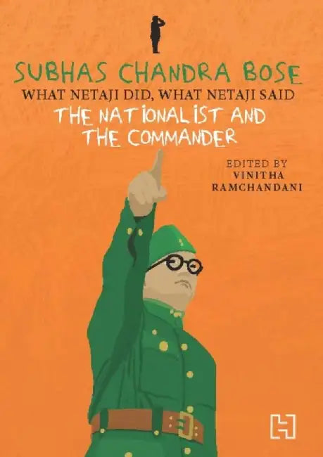 Subhas Chandra Bose: The Nationalist And The Commander by Ramchandani, Vinitha