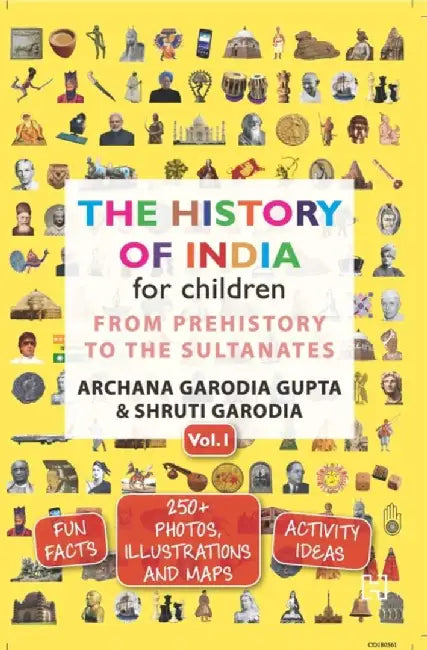 The History Of India Volume 1 by Gupta, Archana Garodia And Garodia, Shruti
