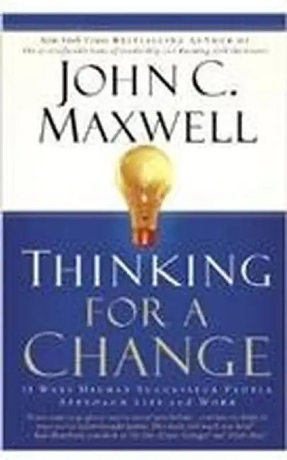 Thinking For A Change by Maxwell, John C.