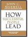 How Successful People Lead by Maxwell, John C.