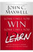 Sometimes You Win, Sometimes You Learn by Maxwell, John C.