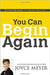 You Can Begin Again by Meyer, Joyce