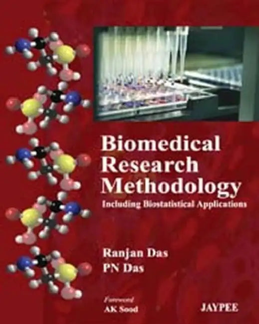 Biomedical Research Methodology :Including Biostatistical Applications by Ranjan Das