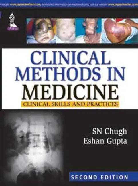 Clinical Methods In Medicine Clinical Skills And Practices by SN Chugh