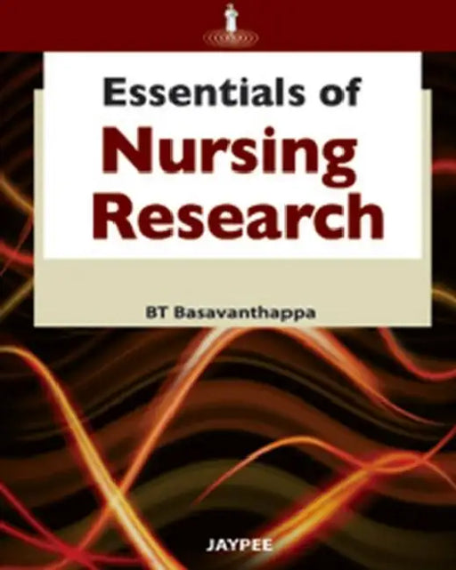 Essentials Of Nursing Research by Basavanthappa BT