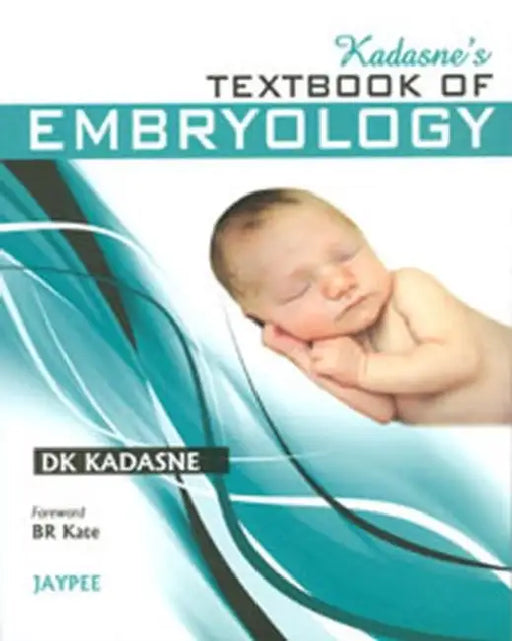 Kadasne's Textbook Of Embryology by DK Kadasne