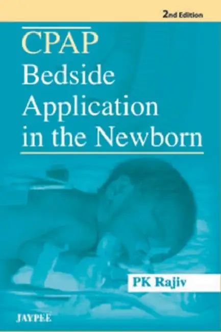 Cpap Bedside Application In The Newborn by Rajiv