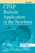 Cpap Bedside Application In The Newborn by Rajiv