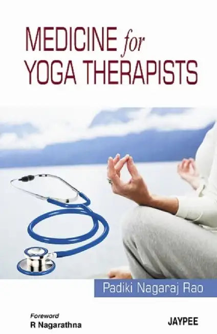 Medicine For Yoga Therapists by Padiki Nagaraja Rao