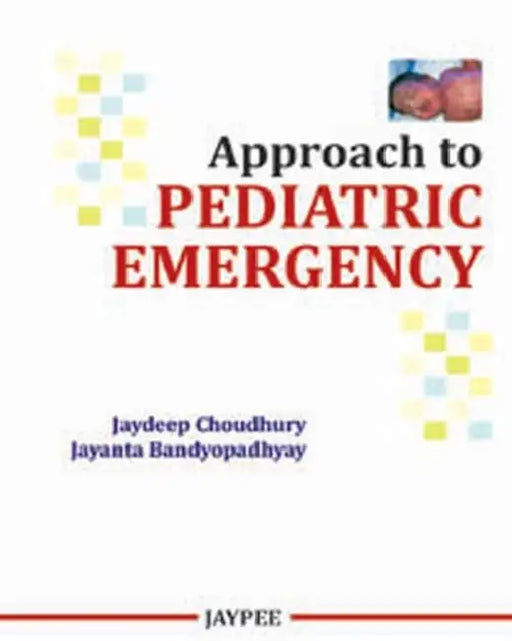 Approach To Pediatric Emergency by Jaydeep Choudhury