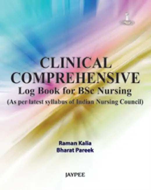 Clinical Comprehensive Log Book For Bsc Nursing (As Per Latest Syllabus) (9789350257616) by ...