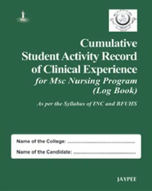 Cumulative Student Activity Record Of Clinical Exp. For Msc Nursing Prg. (Log Bk)Sylb.Of Inc & Bfuhs by Rajrani