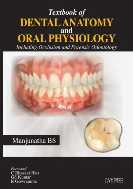 Textbook Of Dental Anatomy And Oral Physiology Including Occlusion And Forensic Odontology by BS Manjunatha