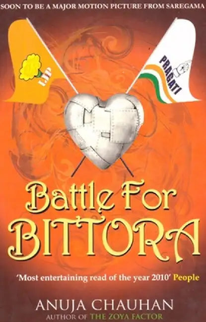 Battle for Bittora: The Story of India's Most Passionate Loksabha Contest by Anuja Chauhan