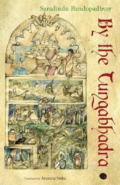 By the Tungabhadra by Saradindu Bandopadhyay