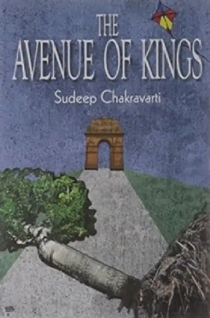 Avenue Of Kings by Chakravarti Sudeep