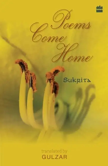 Poems Come Home by Sukrita Paul