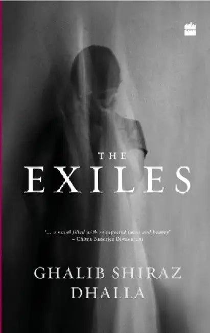 The Exiles by Ghalib Shiraz Dhalla