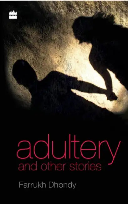 Adultery And Other Stories by Farrukh Dhondy