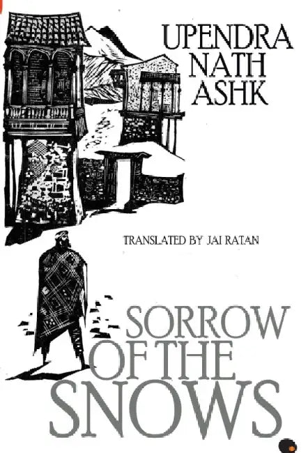 Sorrow Of The Snow by Upendra Nath Ashk