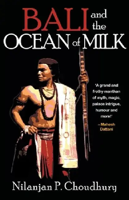 Bali and The Ocean Of Milk by Nilanjan P. Choudhury