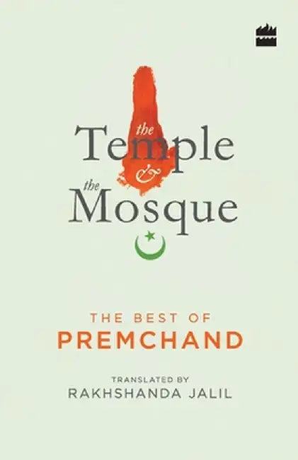 The Temple and The Mosque - The Best Of Premchand by Rakhshanda Jalil