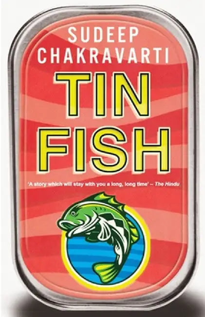 Tin Fish by Sudeep Chakravarti