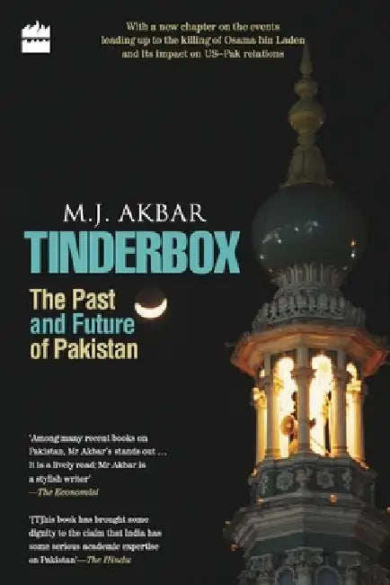 Tinderbox: The Past And Future Of Pakistan by M. J. Akbar