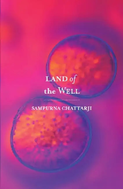 Land Of The Well by Chattarji Sampurna