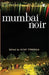 Mumbai Noir by Altaf Tyrewala