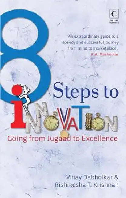 8 Steps to Innovation: Going from Jugaad to Excellence by Rishikesha T. Krishnan